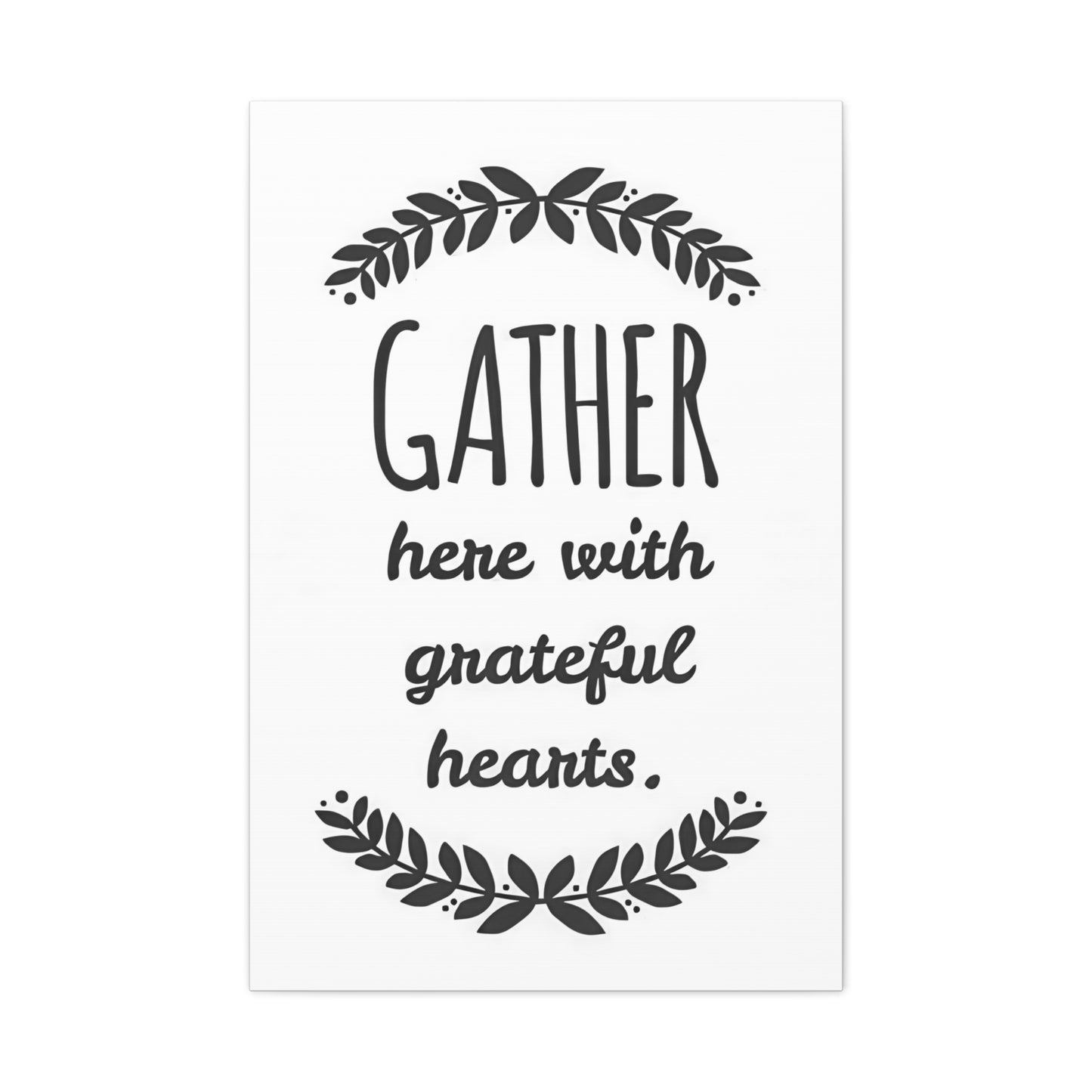 Gather With Grateful Heart Wall Art & Canvas Prints