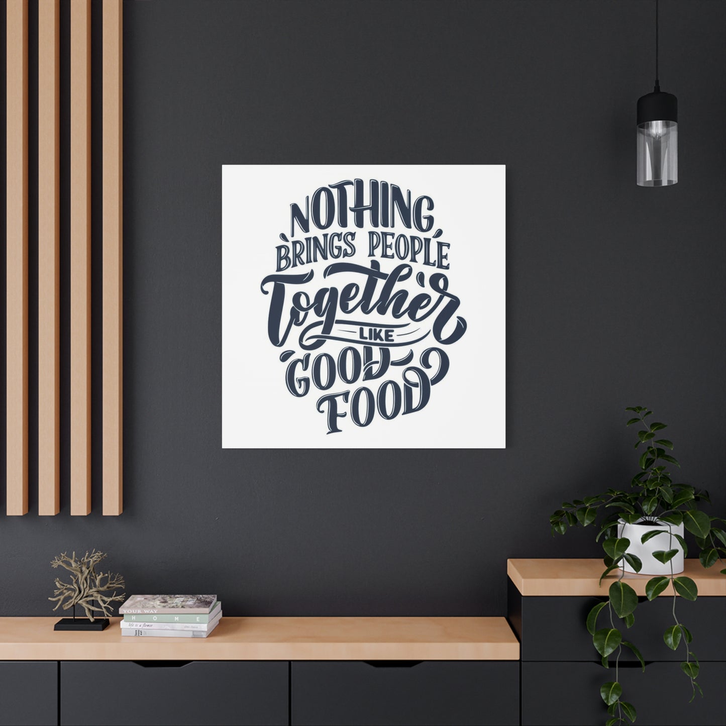 Good Food Brings People Together Wall Art & Canvas Prints