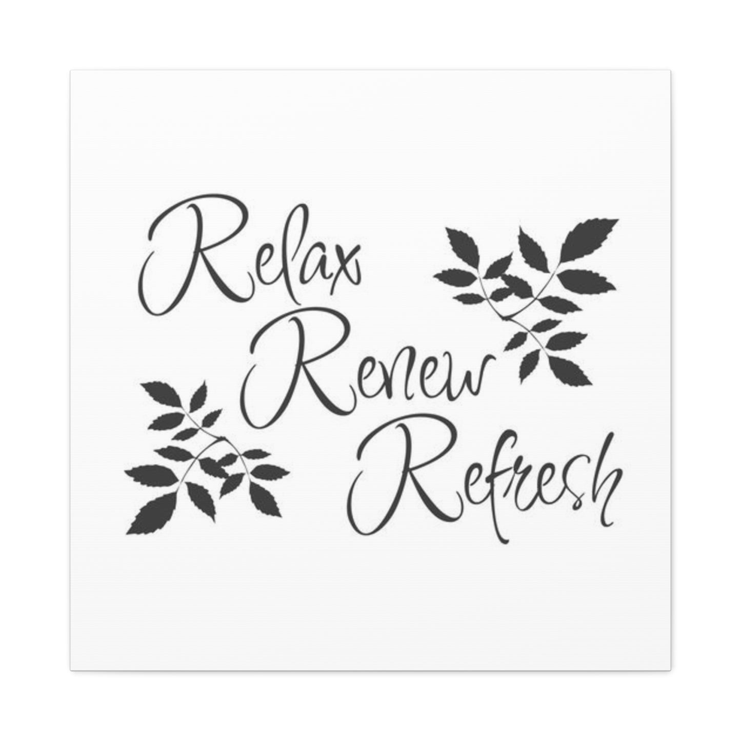 Relax, Renew and Refresh Wall Art & Canvas Prints