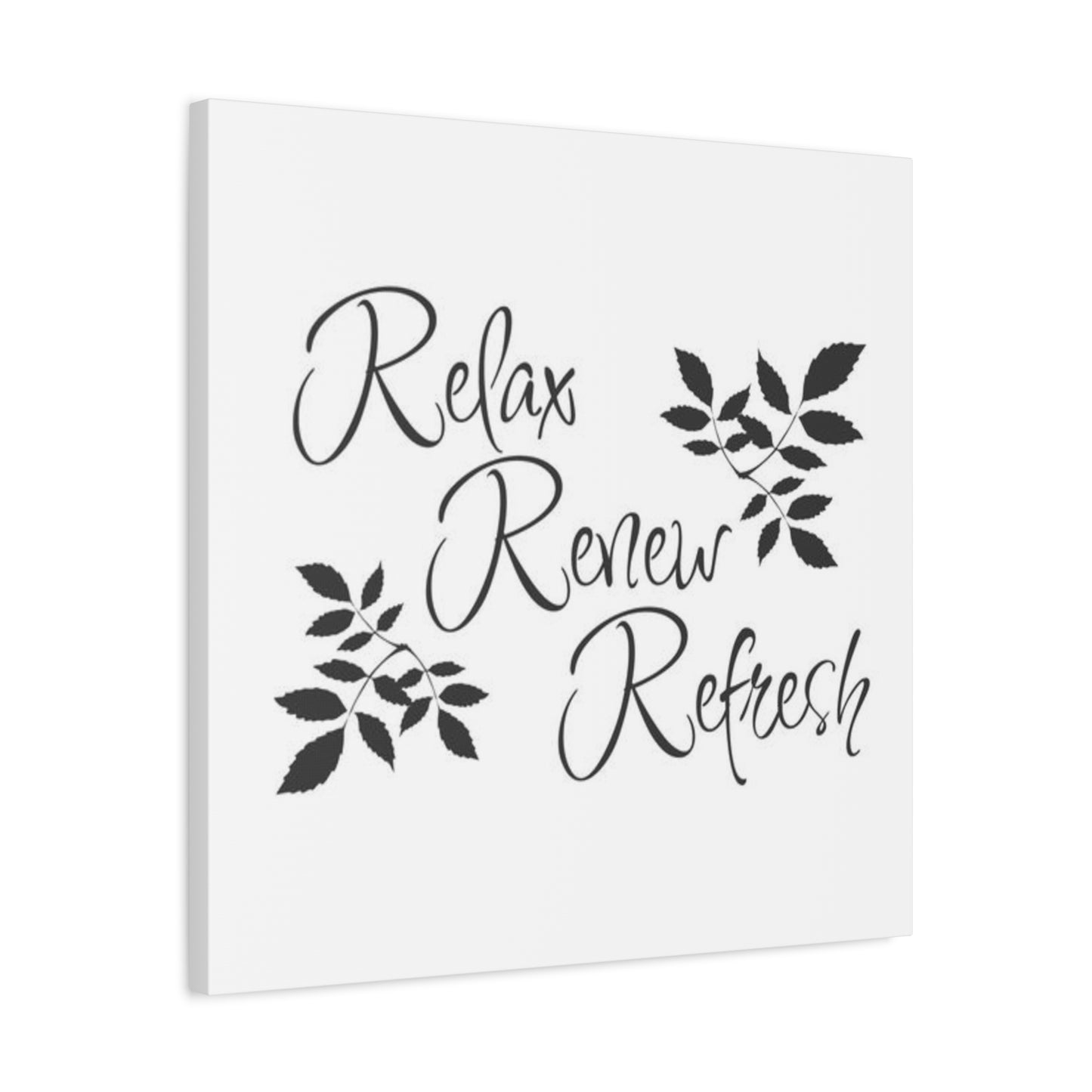 Relax, Renew and Refresh Wall Art & Canvas Prints